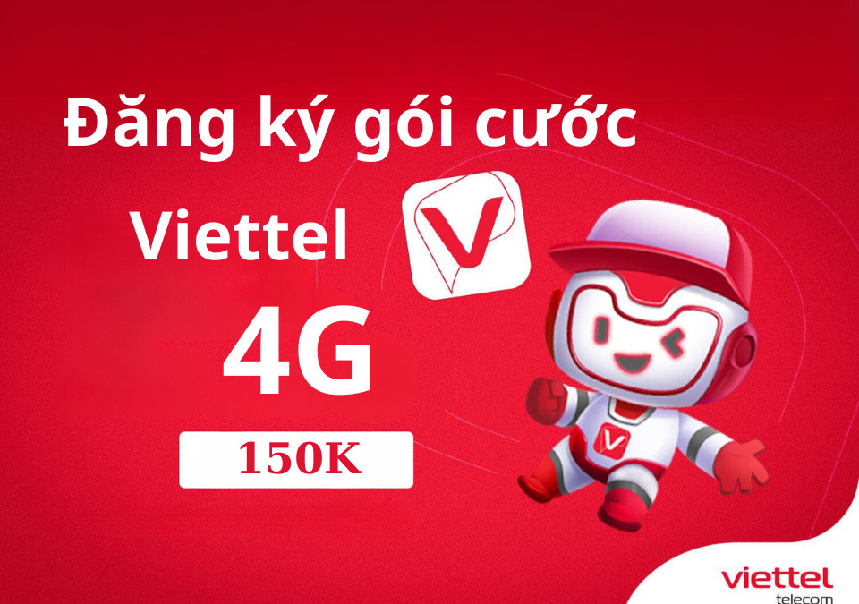 Gói cước Viettel 4G chi phí 150k